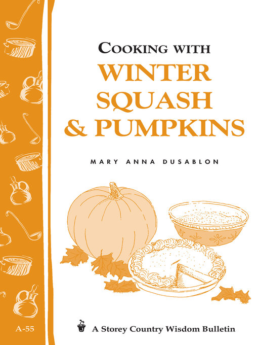 Title details for Cooking with Winter Squash & Pumpkins by Mary Anna Dusablon - Available